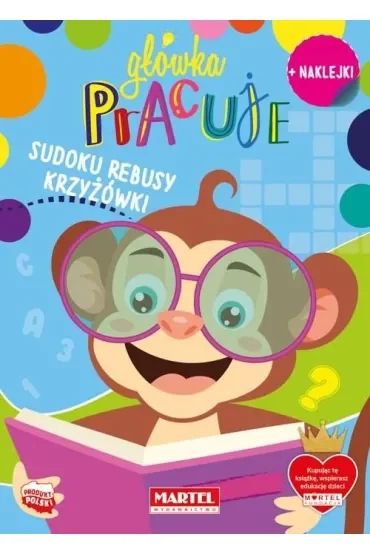 Główka pracuje. Sudoku, rebusy, krzyżówki