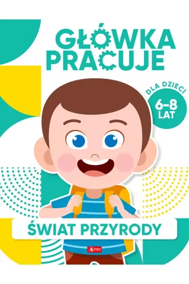 Świat przyrody. Główka pracuje