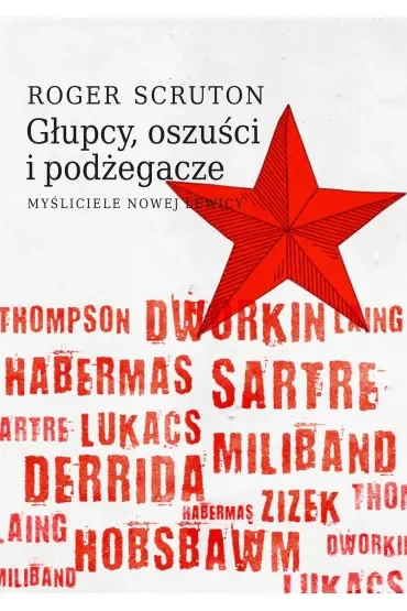 Głupcy, oszuści i podżegacze. Myśliciele nowej lewicy