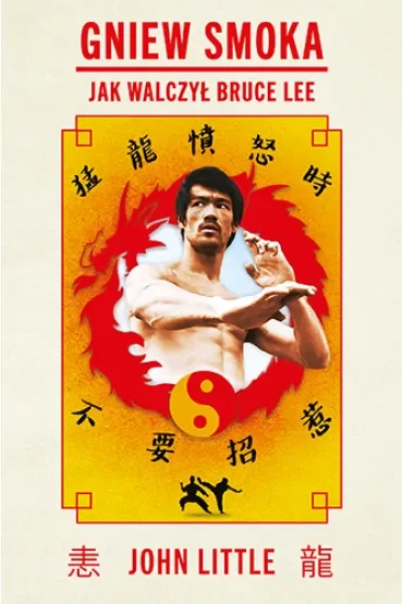 Gniew Smoka. Jak walczył Bruce Lee