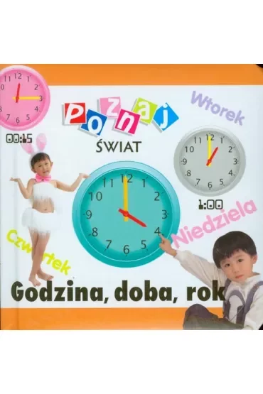 Godzina, dobra, rok. Poznaj świat
