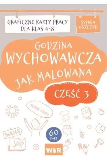 Godzina wychowawcza jak malowana Graficzne karty pracy dla klas 4-8 część 3