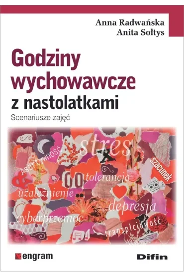 Godziny wychowawcze z nastolatkami. Scenariusze zajęć