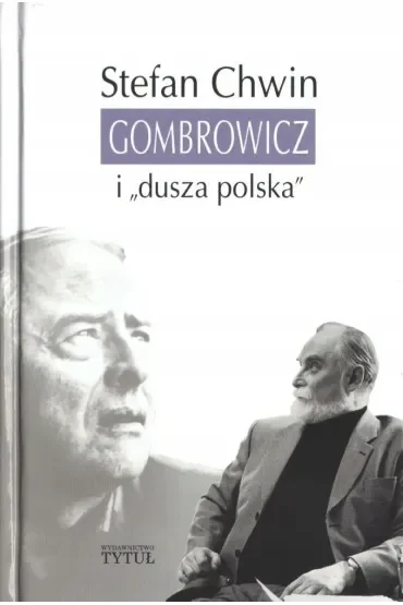 Gombrowicz i `dusza polska`