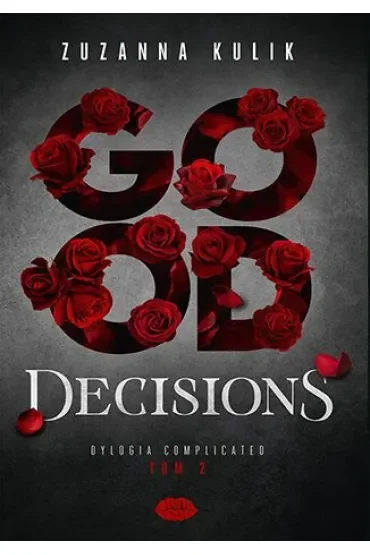 Good Decisions. Dylogia Complicated. Tom 2