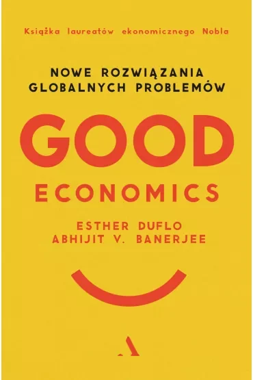 Good Economics. Nowe rozwiązania globalnych problemów