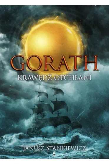 Krawędź Otchłani. Seria Gorath. Tom 2