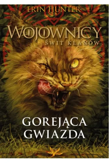 Gorejąca Gwiazda. Wojownicy. Świt Klanów. Tom 4
