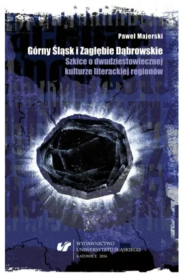 Górny Śląsk i Zagłębie Dąbrowskie