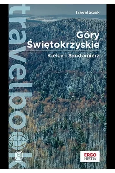 Góry Świętokrzyskie. Kielce i Sandomierz. Travelbook