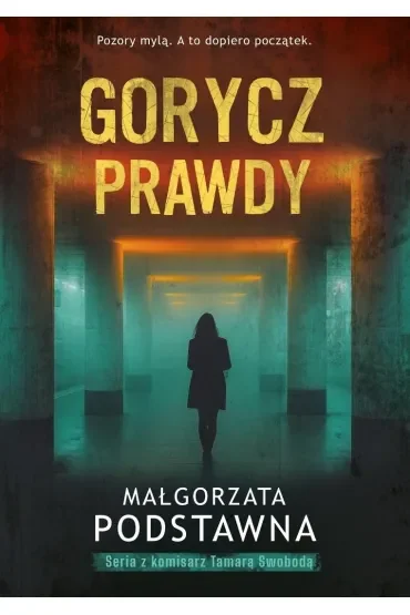 Gorycz prawdy. Seria z komisarz Tamarą Swobodą. Tom 2