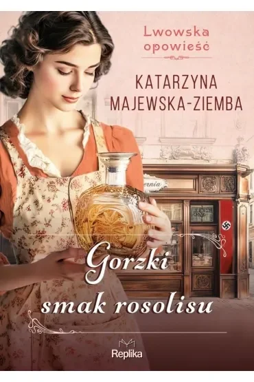 Gorzki smak rosolisu. Lwowska opowieść. Tom 2