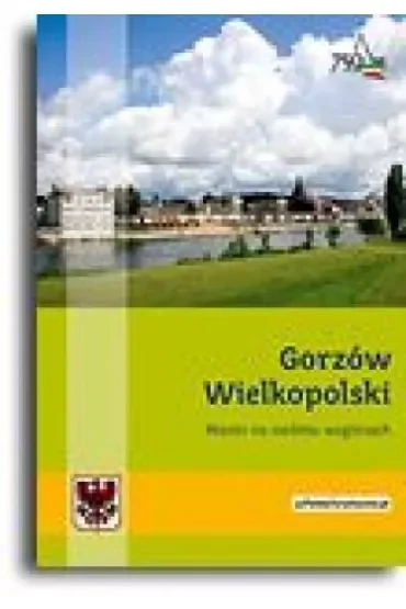 Gorzów Wielkopolski. Miasto na siedmiu wzgórzach