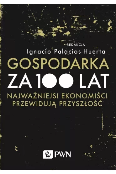 Gospodarka za 100 lat