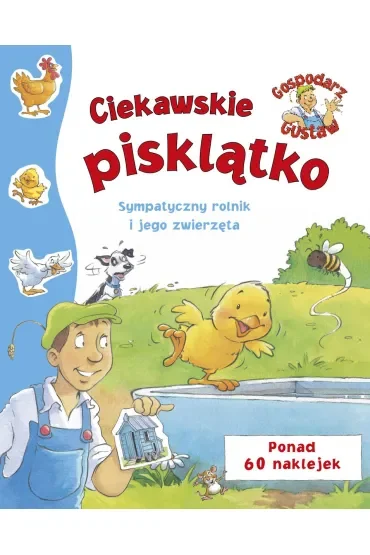 Gospodarz Gustaw. Ciekawskie pisklątko