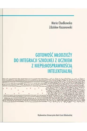 Gotowość młodzieży do integracji szkolnej z uczniem z niepełnosprawnością intelektualną