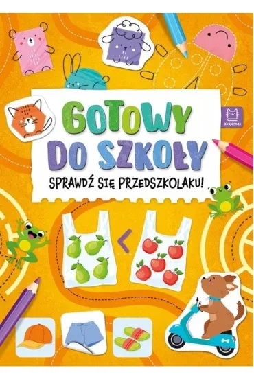 Gotowy do szkoły. Sprawdź się przedszkolaku