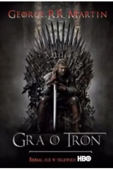 Gra o tron.Pieśń Lodu i Ognia. Tom 1 Wydanie filmowe