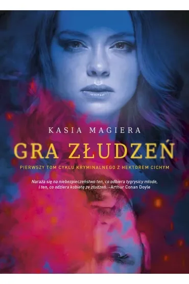 Gra złudzeń. Cykl z Hektorem Cichym. Tom 1