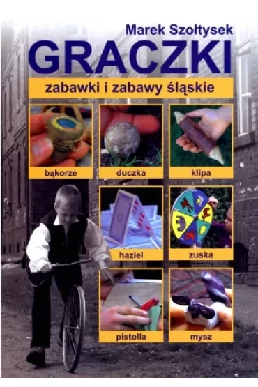 Graczki - zabawki i zabawy śląskie