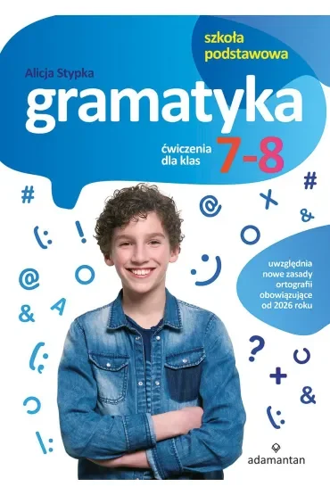Gramatyka. Ćwiczenia dla klas 7-8 szkoły podstawowej