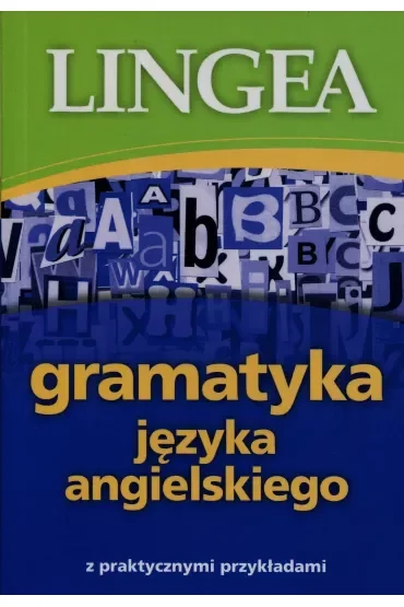 Gramatyka języka angielskiego z praktycznymi przykładami