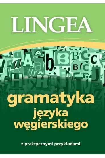 Gramatyka języka węgierskiego z praktycznymi przykładami