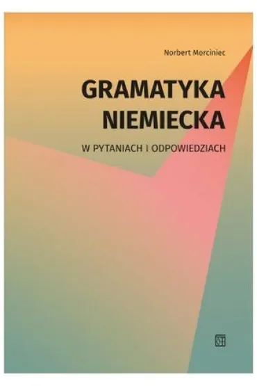 Gramatyka niemiecka w pytaniach i odpowiedziach