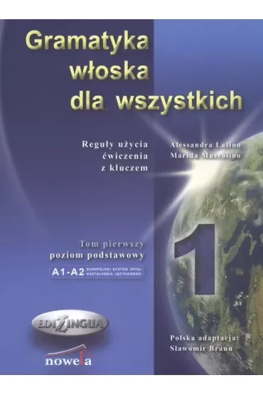 Gramatyka włoska dla wszystkich. A1-A2. Tom 1