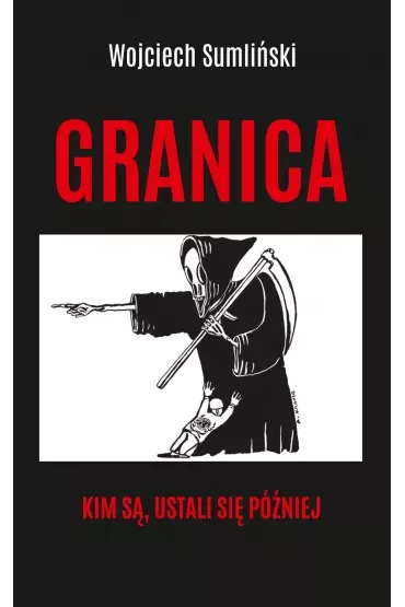 Granica. Kim są, ustali się później