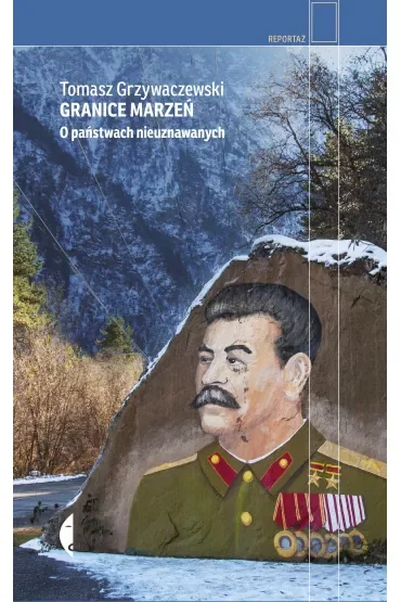Granice marzeń. O państwach nieuznawanych