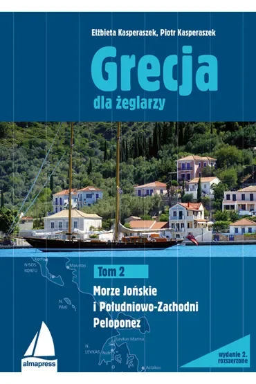 Grecja dla żeglarzy Tom 2. Morze Jońskie i Południowo-Zachodni Peloponez