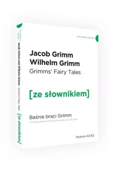 Grimm`s Fairy Tales. Baśnie braci Grimm z podręcznym słownikiem angielsko-polskim. Poziom A1/A2