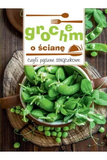 Grochem o ścianę, czyli pyszne strączkowe