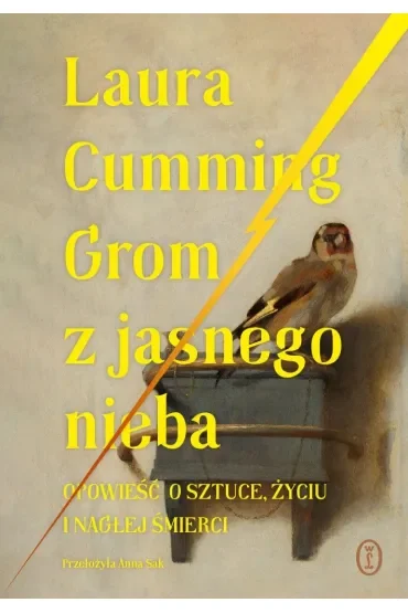 Grom z jasnego nieba. Opowieść o sztuce, życiu i nagłej śmierci