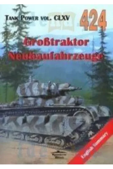 Grosstraktor Neubaufahrzeuge. Tank Power vol. CLXV 424