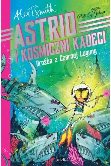 Groźba z Czarnej Laguny. Astrid i kosmiczni kadeci