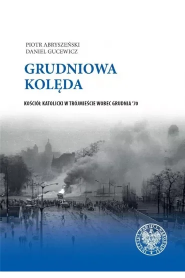 Grudniowa kolęda. Kościół katolicki w Trójmieście wobec grudnia '79