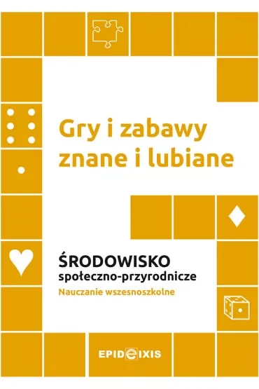 Gry i zabawy znane i lubiane. Środowisko społeczno-przyrodnicze. Nauczanie wczesnoszkolne