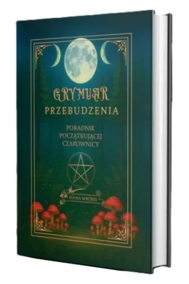 Grymuar przebudzenia: poradnik początkującej czarownicy
