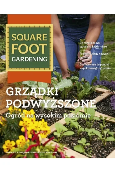 Grządki podwyższone. Ogród na wysokim poziomie