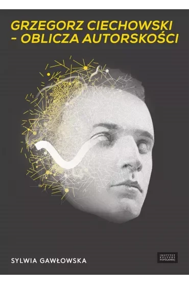 Grzegorz Ciechowski – oblicza autorskości