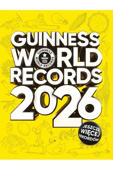 Guinness World Records 2026. Księga Rekordów Guinnessa 2026. Edycja polska