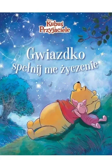 Gwiazdko, spełnij me życzenie. Disney Kubuś i Przyjaciele