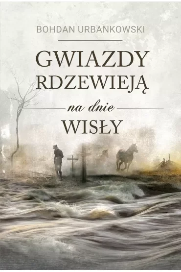Gwiazdy Rdzewieją Na Dnie Wisły