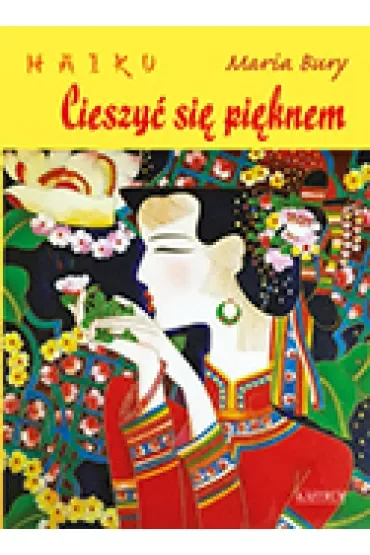 Haiku. Cieszyć się pięknem