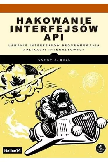 Hakowanie interfejsów API. Łamanie interfejsów programowania aplikacji internetowych