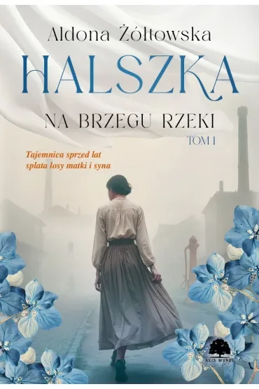 Na brzegu rzeki. Halszka. Tom 1