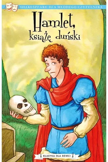 Hamlet, książę duński. Klasyka dla dzieci. William Szekspir. Tom 1