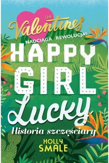 Happy Girl Lucky. The Valentines. Tom 1